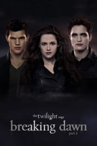 Twilight: Χαραυγή – Μέρος 2 (The Twilight Saga: Breaking Dawn – Part 2, 2012) Poster